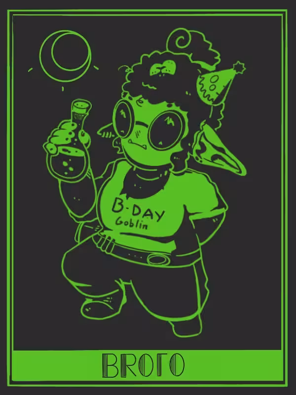 digital illustration in black and neon green of Broto holding a potion and wearing a shirt that says 'b-day goblin'