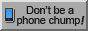don't be a phone chump,get a computer now!
